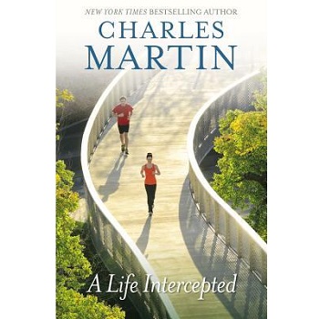 A Life Intercepted by Charles Martin