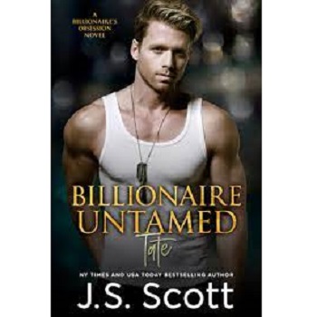 Billionaire Untamed by J. S. Scott 