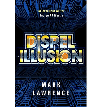 Dispel Illusion by Mark Lawrence