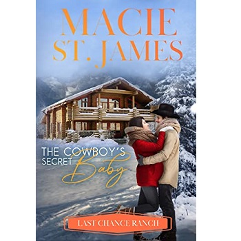 The Cowboy’s Secret Baby by Macie St. James