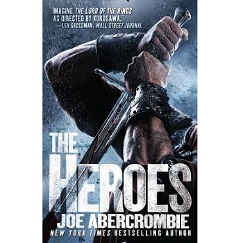 The Heroes by Joe Abercrombie