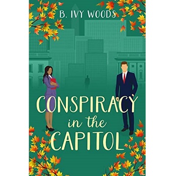 Conspiracy In The Capitol by B. Ivy Woods