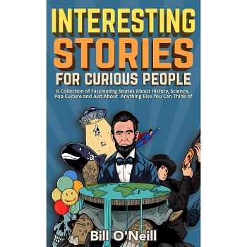 Interesting Stories For Curious People by Bill Neill