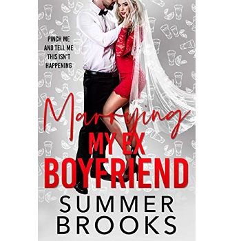Marrying My Ex Boyfriend by Summer Brooks
