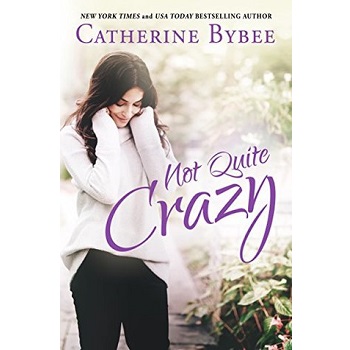 Not Quite Crazy by Catherine Bybee