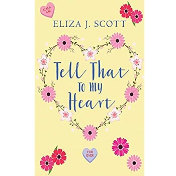 Tell That To My Heart by Eliza J. Scott