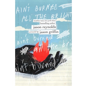 Ain't Burned All the Bright by Jason Reynolds