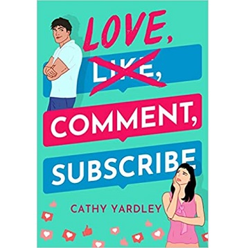 Love, Comment, Subscribe by Cathy Yardley