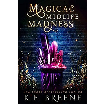 Magical Midlife Madness by K.F. Breene