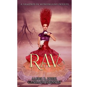 Rav A Vampires in Wonderland Prequel by Candace Robinson