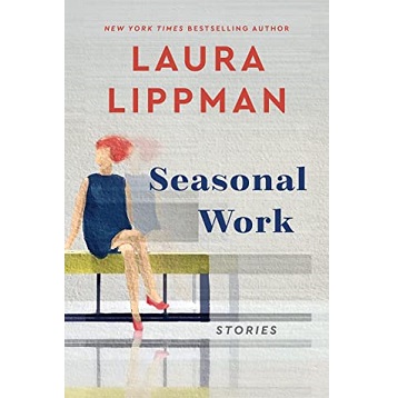 Seasonal Work by Laura Lippman