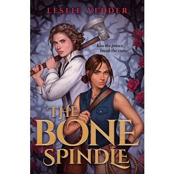 The Bone Spindle by Leslie Vedder