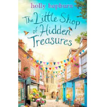 The Little Shop of Hidden Treasures by Holly Hepburn