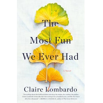 The Most Fun We Ever Had by Claire Lombardo