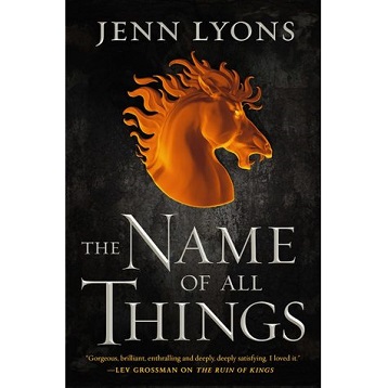 The Name Of All Things by Jenn Lyons