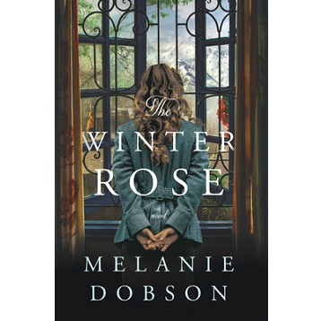 The Winter Rose by Melanie Dobson