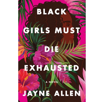 Black Girls Must Die Exhausted by Allen Jayne