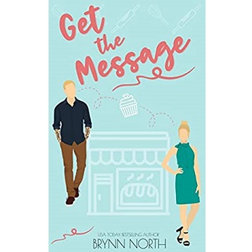 Get the Message by Brynn North