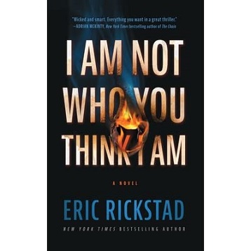 I Am Not Who You Think I Am by Eric Rickstad