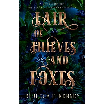 Lair of Thieves and Foxes by Rebecca F. Kenney