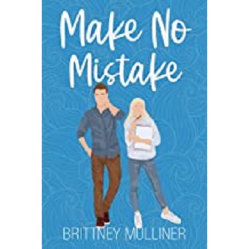 Make No Mistake by Brittney Mulliner