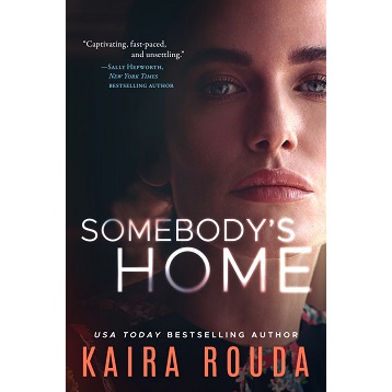 Somebodys Home by Kaira Rouda