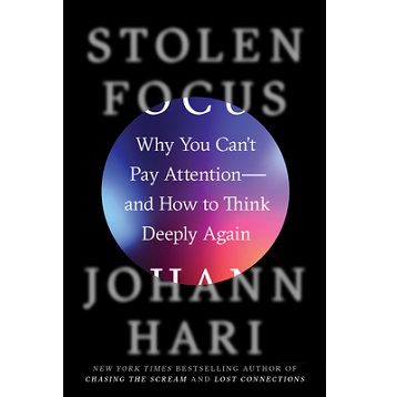 Stolen Focus Why You Cant Pay Attention by Johann Hari