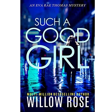 SUCH A GOOD GIRL by Willow Rose