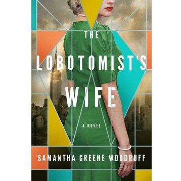The Lobotomists Wife by Samantha Greene Woodruff