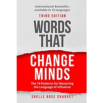 Words That Change Minds by Shelle Rose Charvet