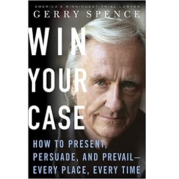 Win Your Case by Gerry Spence