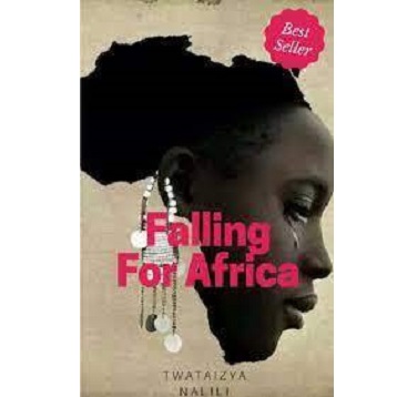 Falling For Africa by Twataizya Nalili