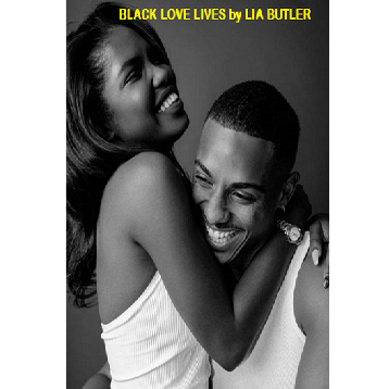 BLACK LOVE LIVES by LIA BUTLER