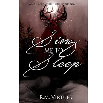 Sing Me to Sleep by R.M. Virtues