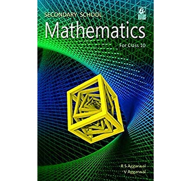 Secondary School Mathematics for Class 10 by R S Aggarwal