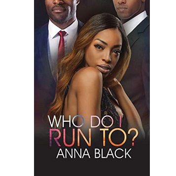 Who Do I Run To by Anna Black