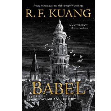 Babel Or the Necessity of Violence by R.F. Kuang