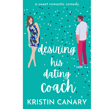 Desiring His Dating Coach by Kristin Canary