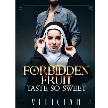 Forbidden Fruit Taste So Sweet by Veliciah