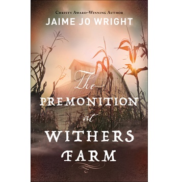 The Premonition at Withers Farm by Jaime Jo Wright