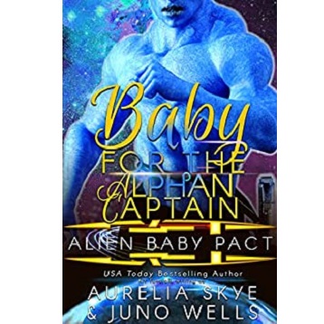 Baby For The Alphan Captain by Aurelia Skye