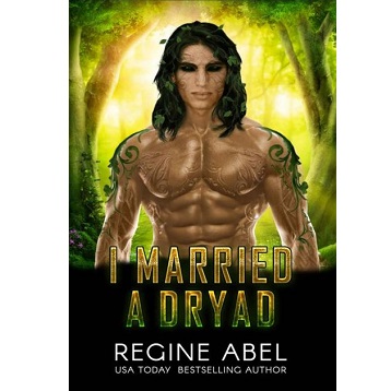 I Married A Dryad by Regine Abel