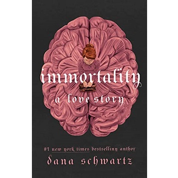 Immortality by Dana Schwartz