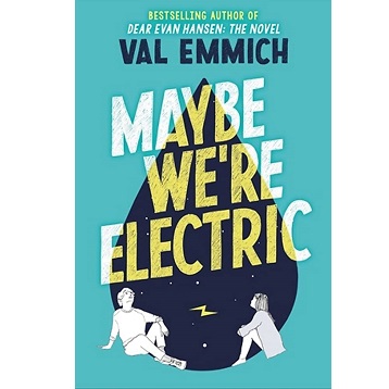Maybe We're Electric by Val Emmich