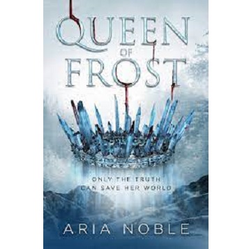 Queen of Frost by Aria Noble