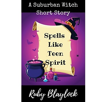 Spells Like Teen Spirit by Ruby Blaylock
