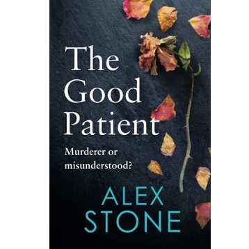 The Good Patient by Alex Stone