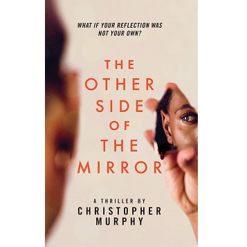 The Other Side of the Mirror by Christopher Murphy