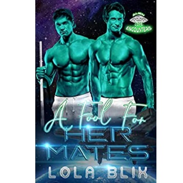 A Fool For Her Mates by Lola Blix