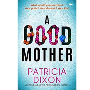 A Good Mother by Patricia Dixon